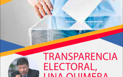 TRANSPARENCIA ELECTORAL, UNA QUIMERA.