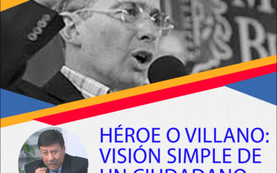 Héroe O villano: visión Simple de un ciudadano.