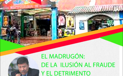 El madrugón: de la  ilusión al fraude y al detrimento