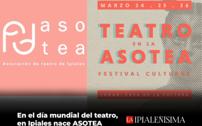En el día mundial del teatro, en Ipiales nace ASOTEA