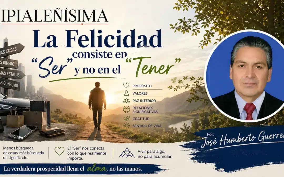 La Felicidad consiste en “Ser” y no en el “Tener”