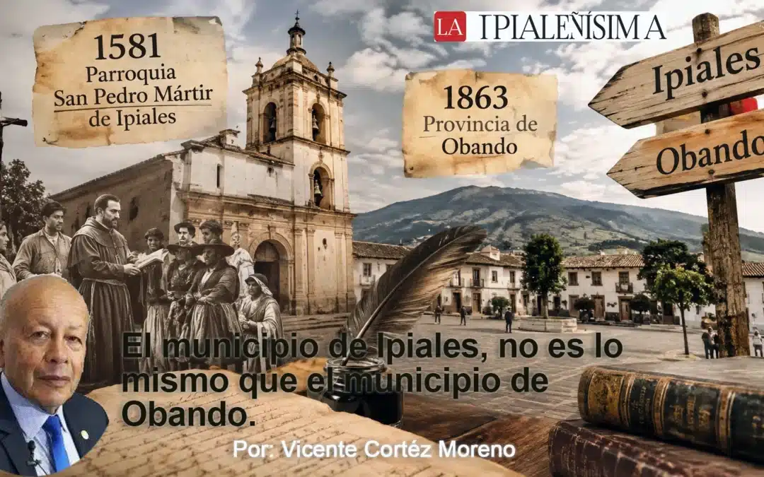 El municipio de Ipiales, no es lo mismo que el municipio de Obando.