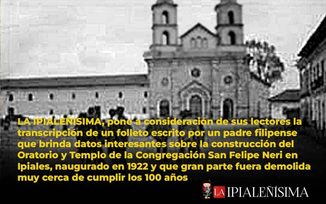 Historia de la construcción del Oratorio y Convento San Felipe Neri en Ipiales