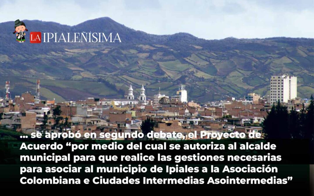 Concejo de Ipiales autorizó al alcalde a afiliarse a Asointermedias.