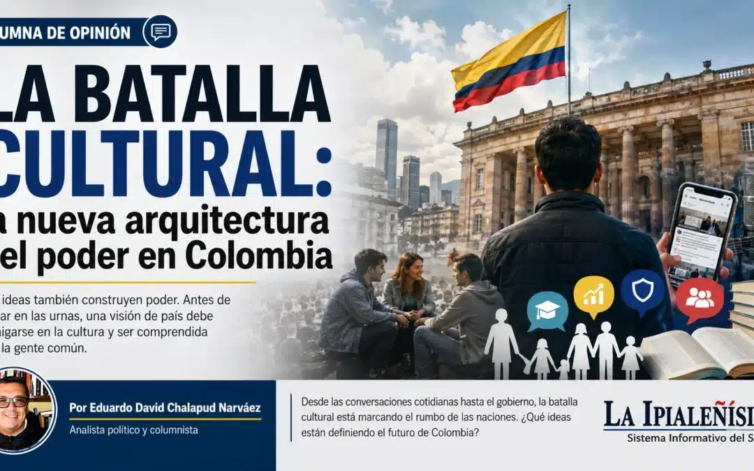 La batalla cultural: la nueva arquitectura del poder en Colombia
