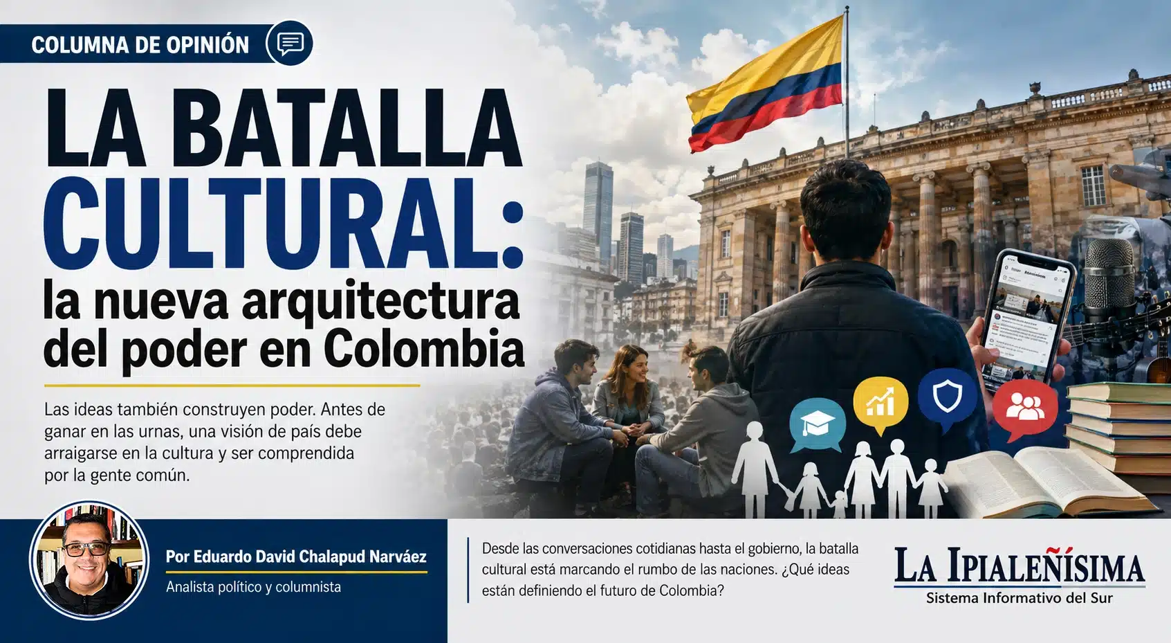 La batalla cultural: la nueva arquitectura del poder en Colombia