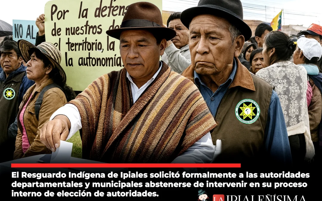 Resguardo Indígena de Ipiales exige a autoridades civiles no entrometerse en la elección de su Gobierno Propio