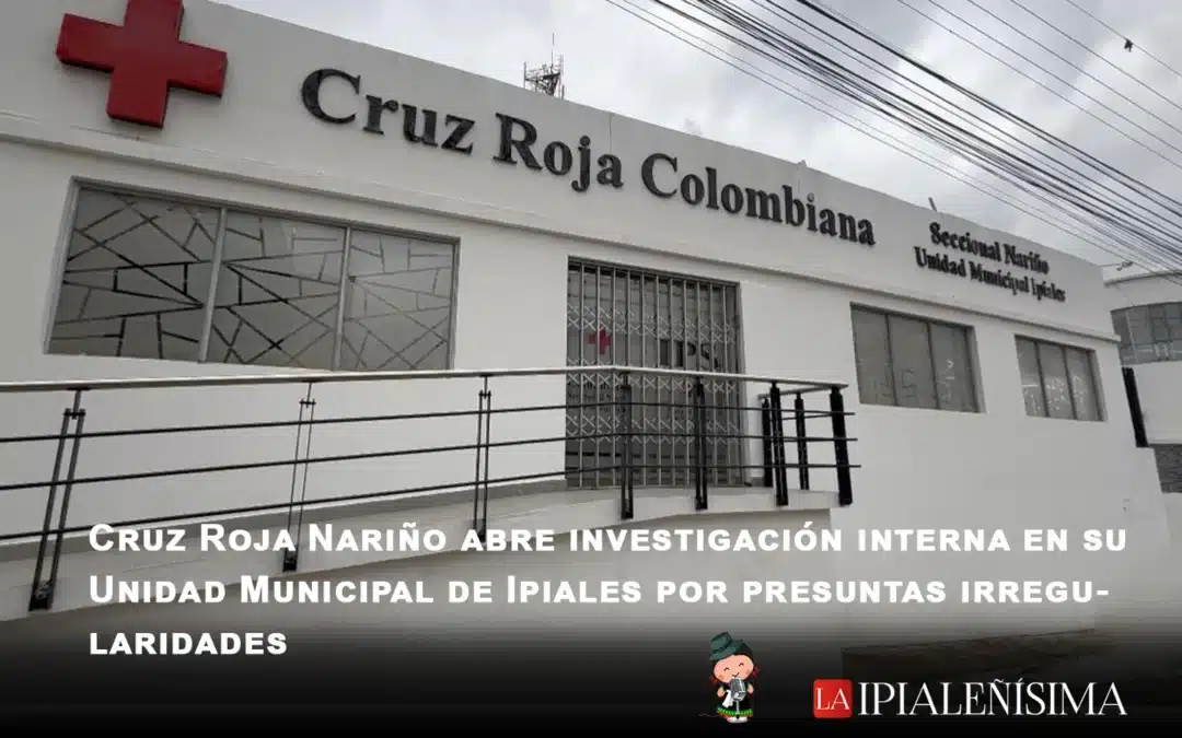 Cruz Roja Seccional Nariño decreta medidas especiales en la Unidad Municipal de Ipiales